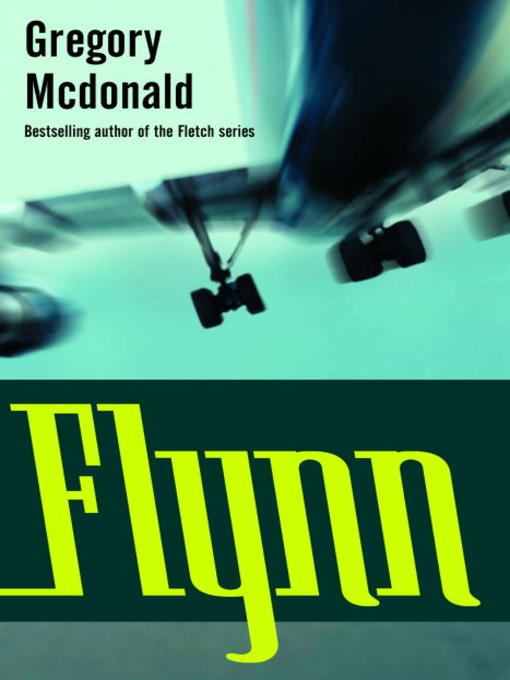 Title details for Flynn by Gregory Mcdonald - Available